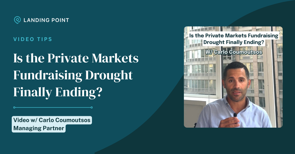 Is the Private Markets Fundraising Drought Finally Ending