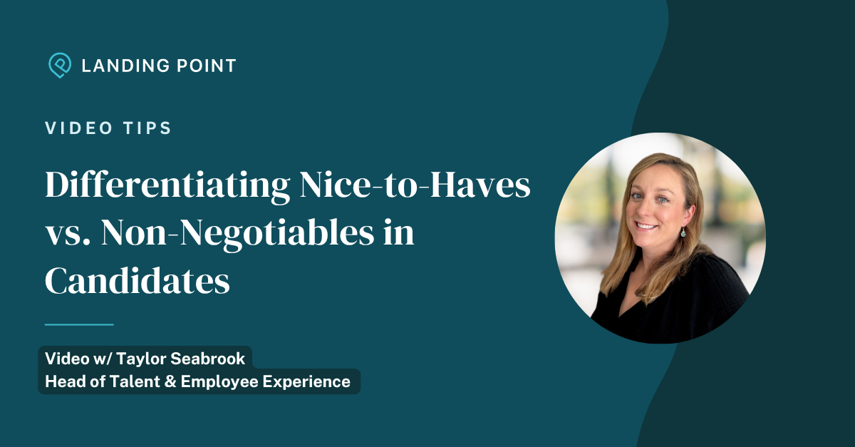 Differentiating Nice-to-Haves vs. Non-Negotiables in Candidates