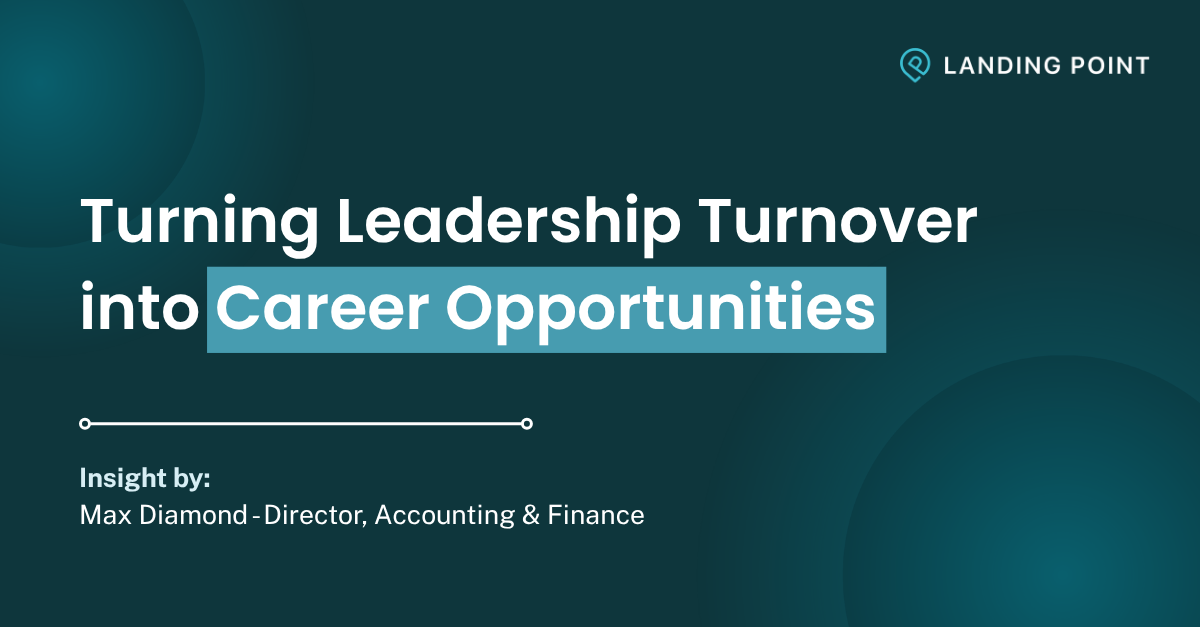 Turning Leadership Turnover into Career Opportunities