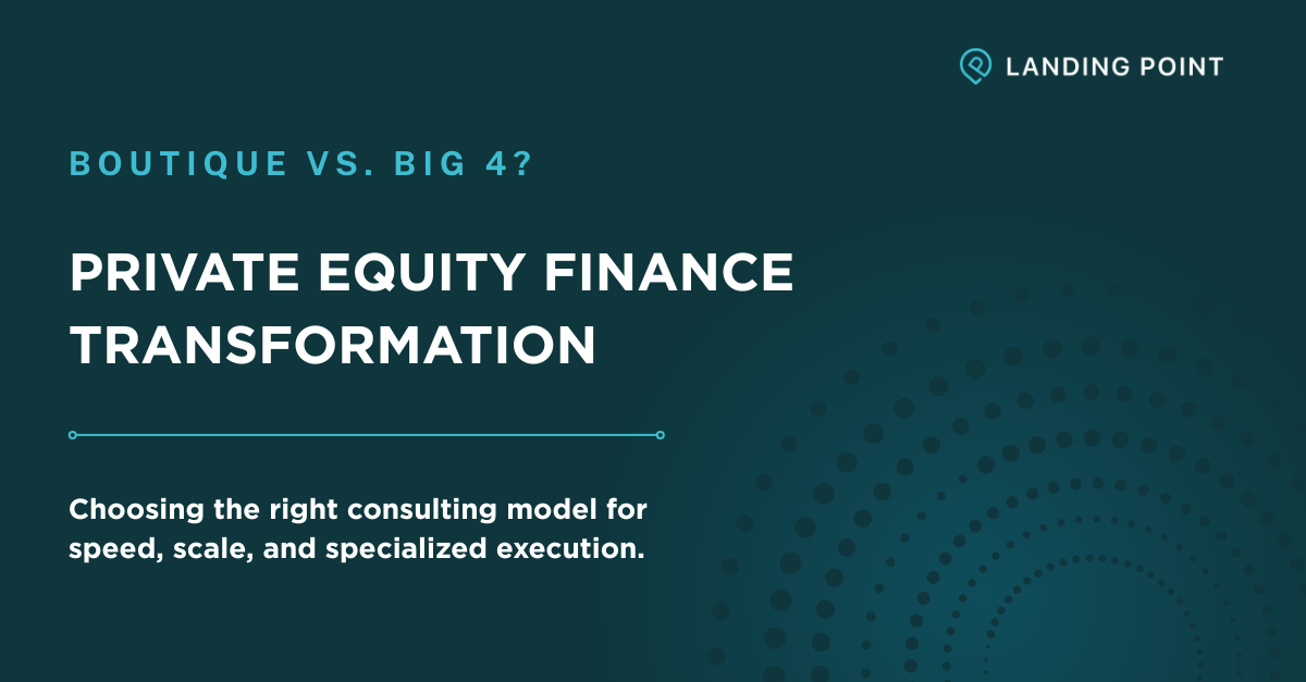 Boutique vs. Big 4 for Private Equity Finance Transformation